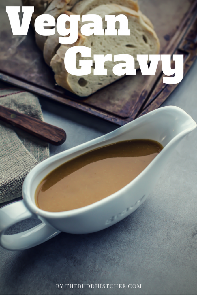 Vegan Gravy The Buddhist Chef
